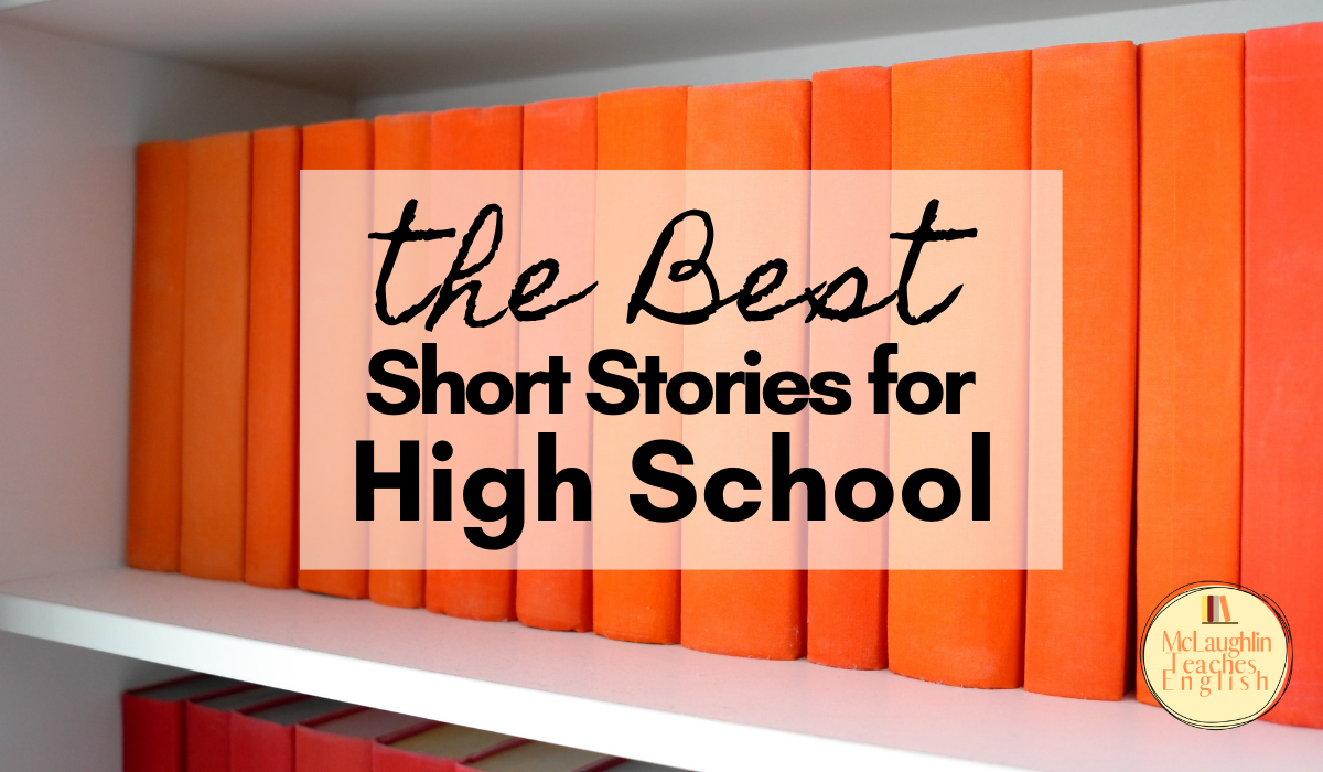 The 3 Best Short Stories For High School McLaughlin Teaches English