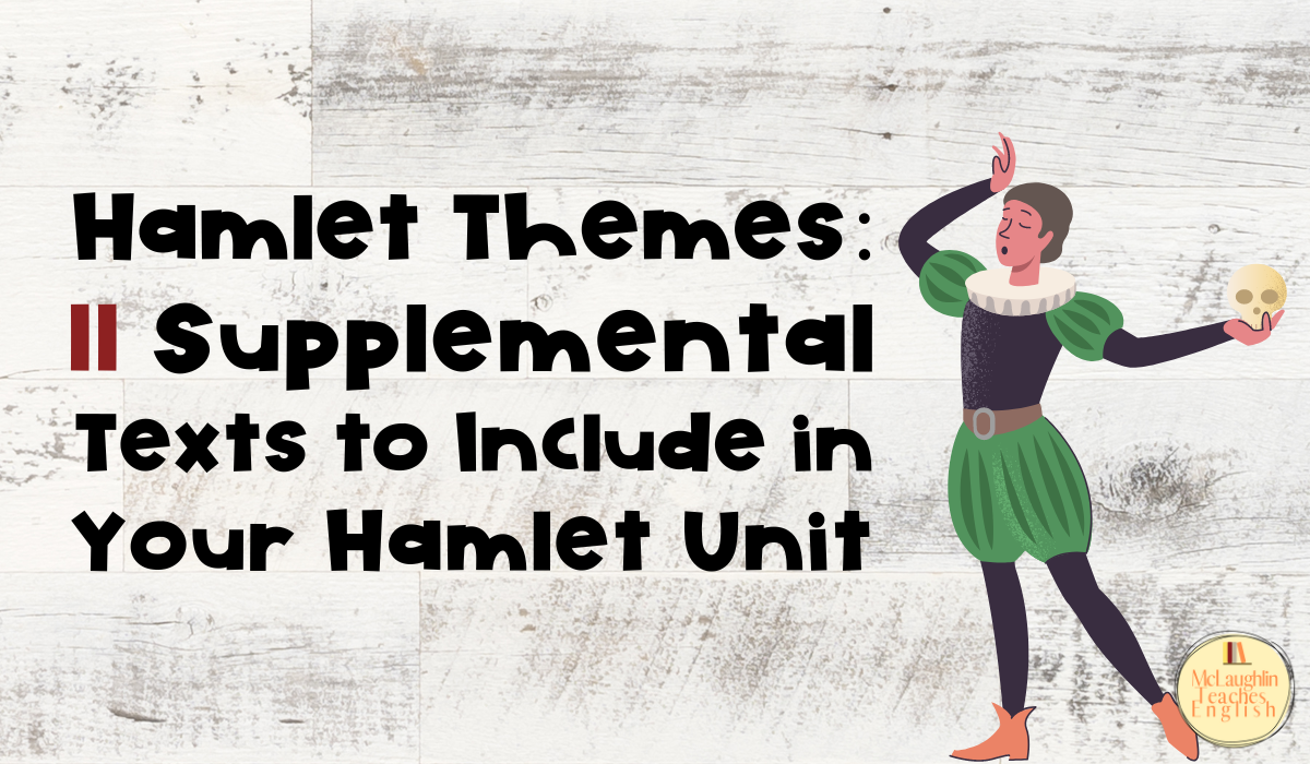 Hamlet Themes: 11 Supplemental Texts To Include In Your Hamlet Lesson ...