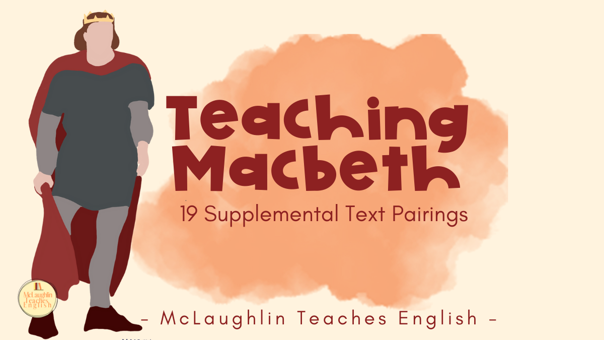 Teaching Macbeth: 19 Supplemental Texts - McLaughlin Teaches English